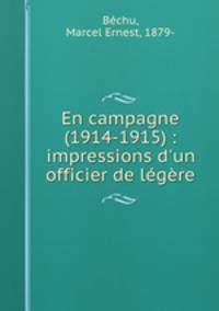 En campagne (1914-1915) : impressions d