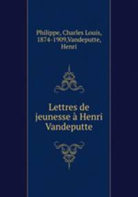 Lettres de jeunesse a Henri Vandeputte