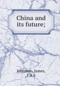 China and its future;