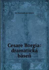 Cesare Borgia: dramaticka basen