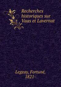 Recherches historiques sur Vaas et Lavernat
