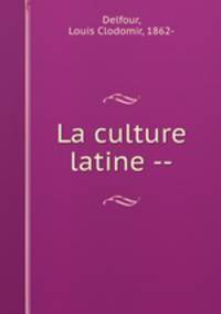 La culture latine --