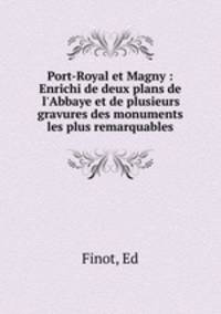 Port-Royal et Magny : Enrichi de deux plans de l