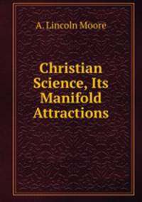 Christian Science, Its Manifold Attractions