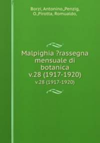 Malpighia ?rassegna mensuale di botanica.. v.28 (1917-1920)