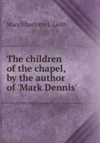 The children of the chapel, by the author of 