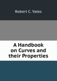 A Handbook on Curves and their Properties