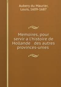 Memoires, pour servir a l