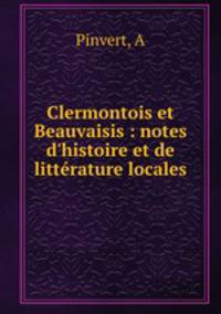 Clermontois et Beauvaisis : notes d