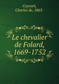 Le chevalier de Folard, 1669-1752