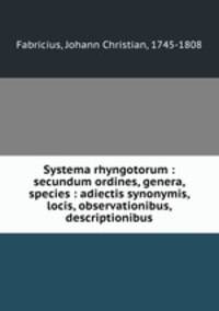 Systema rhyngotorum : secundum ordines, genera, species : adiectis synonymis, locis, observationibus, descriptionibus