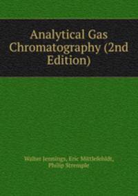 Analytical Gas Chromatography (2nd Edition)