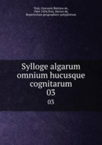 Sylloge algarum omnium hucusque cognitarum. 03