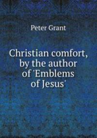 Christian comfort, by the author of 