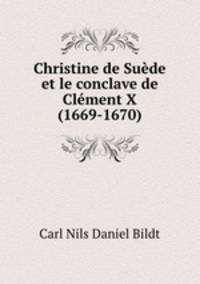 Christine de Suede et le conclave de Clement X (1669-1670)