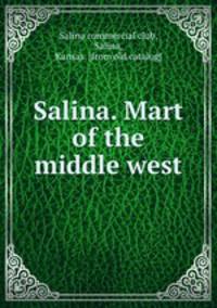 Salina. Mart of the middle west