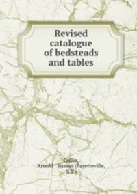 Revised catalogue of bedsteads and tables.