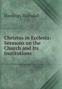 Christus in Ecclesia: Sermons on the Church and Its Institutions