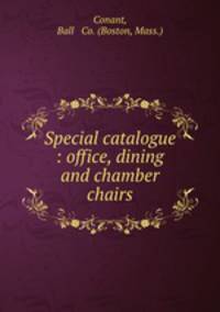 Special catalogue : office, dining and chamber chairs.