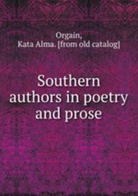 Southern authors in poetry and prose