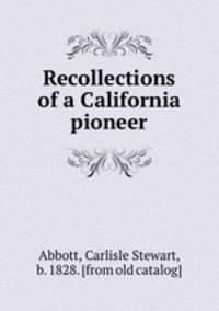 Recollections of a California pioneer