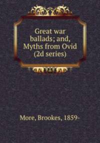 Great war ballads; and, Myths from Ovid (2d series)