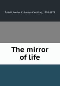 The mirror of life