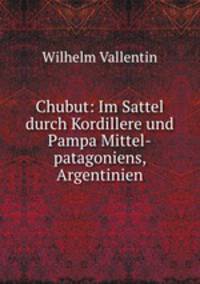 Chubut: Im Sattel durch Kordillere und Pampa Mittel-patagoniens, Argentinien