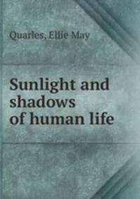 Sunlight and shadows of human life