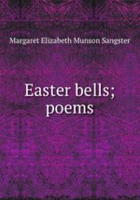 Easter bells; poems