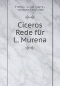 Ciceros Rede fur L. Murena
