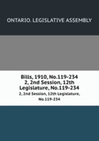Bills, 1910, No.119-234. 2, 2nd Session, 12th Legislature, No.119-234