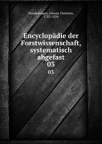 Encyclopdie der Forstwissenschaft, systematisch abgefast. 03