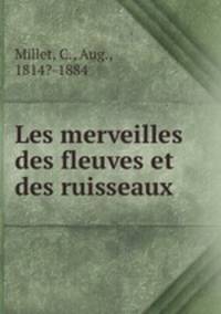 Les merveilles des fleuves et des ruisseaux