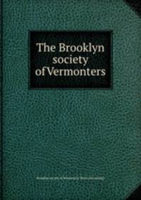 The Brooklyn society of Vermonters