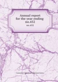 Annual report for the year ending . no.452