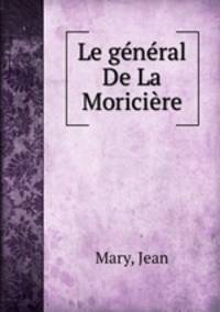 Le general De La Moriciere
