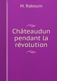 Chateaudun pendant la revolution