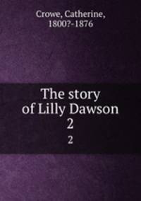 The story of Lilly Dawson. 2