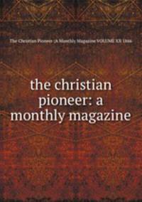 the christian pioneer: a monthly magazine