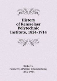 History of Rensselaer Polytechnic Institute, 1824-1914