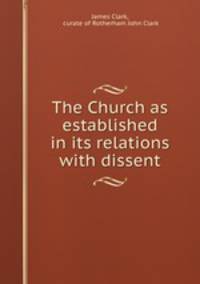 The Church as established in its relations with dissent