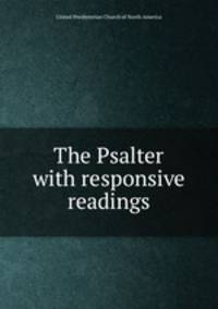 The Psalter with responsive readings