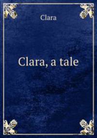 Clara, a tale