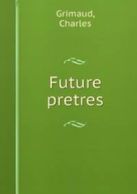 Future pretres