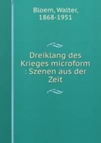 Dreiklang des Krieges microform : Szenen aus der Zeit