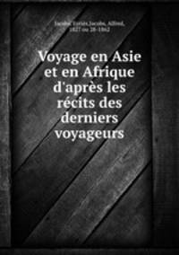 Voyage en Asie et en Afrique d