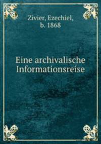 Eine archivalische Informationsreise