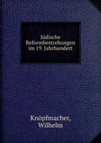 Judische Reformbestrebungen im 19. Jahrhundert