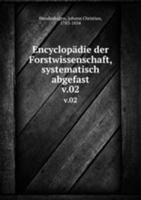 Encyclopdie der Forstwissenschaft, systematisch abgefast. v.02